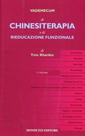 Vademecum di chinesiterapia e di rieducazione funzionale. Tecniche, patologia e indicazioni per il medico pratico