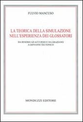 La teorica della simulazione nell'esperienza dei glossatori. Da Irnerio ad Accursio e da Graziano a Giovanni Teutonico