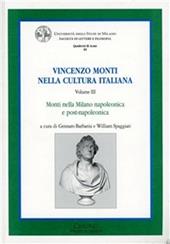 Vincenzo Monti nella cultura italiana. Vol. 3: Monti nella Milano napoleonica e post-napoleonica.