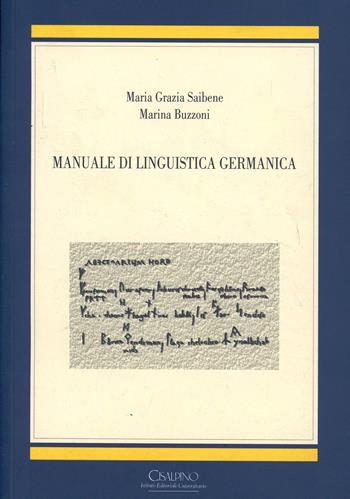 Manuale di linguistica germanica - Maria Grazia Saibene, Marina Buzzoni - Libro Cisalpino 2006 | Libraccio.it