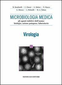 Microbiologia medica. Gli aspetti infettivi dell'uomo. Biologia, azione patogena, laboratorio virologia  - Libro Monduzzi 2007, Medicina | Libraccio.it