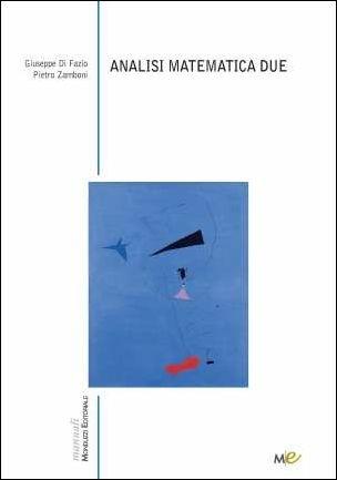 Analisi matematica 2 - Giuseppe Di Fazio, Pietro Zamboni - Libro Monduzzi 2008, Ingegneria | Libraccio.it