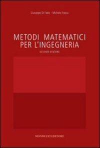 Metodi matematici per l'ingegneria - Giuseppe Di Fazio, Michele Frasca - Libro Monduzzi 2009 | Libraccio.it