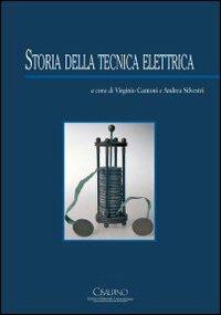 Storia della tecnica elettrica  - Libro Cisalpino 2009 | Libraccio.it