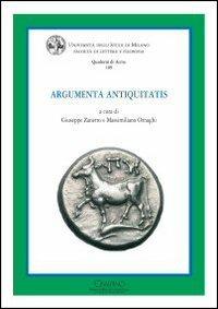 Argumenta antiquitatis  - Libro Cisalpino 2009, Quaderni di Acme | Libraccio.it