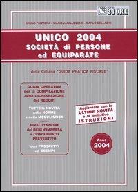 Unico 2004. Società di persone ed equiparate - Bruno Frizzera, Mario Jannaccone, Carlo Delladio - Libro Il Sole 24 Ore 2004, Guida pratica fiscale | Libraccio.it