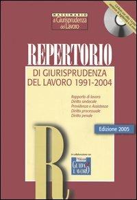 Repertorio di giurisprudenza del lavoro 1991-2004. Con CD-ROM  - Libro Il Sole 24 Ore 2005 | Libraccio.it