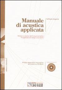 Manuale di acustica applicata. Con CD-ROM - Raffaele Gigante - Libro Il Sole 24 Ore 2006, Edilizia e urbanistica | Libraccio.it