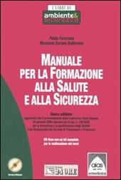 Manuale per la formazione alla salute e alla sicurezza. Con CD-ROM