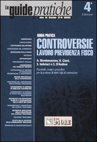 Controversie lavoro, previdenza, fisco. Guida pratica  - Libro Il Sole 24 Ore 2008, Guide pratiche | Libraccio.it
