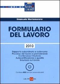 Formulario del lavoro. Con CD-ROM - Emanuele Montemarano - Libro Il Sole 24 Ore 2010, I libri di Guida al Lavoro | Libraccio.it