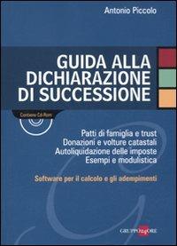 Guida alla dichiarazione di successione. Con CD-ROM - Antonio Piccolo - Libro Il Sole 24 Ore 2010 | Libraccio.it