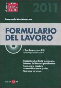 Formulario del lavoro. Con CD-ROM - Emanuele Montemarano - Libro Il Sole 24 Ore 2011, I libri di Guida al Lavoro | Libraccio.it