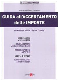 Guida all'accertamento delle imposte - Giacomo Manzana, Elena Iori - Libro Il Sole 24 Ore 2011, Guida pratica fiscale | Libraccio.it