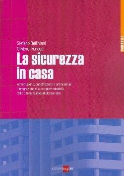 La sicurezza in casa - Stefano Bellintani, Oliviero Tronconi - Libro Il Sole 24 Ore 2011 | Libraccio.it