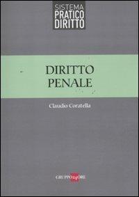 Diritto penale - Claudio Coratella - Libro Il Sole 24 Ore 2011, Sistema pratico diritto | Libraccio.it