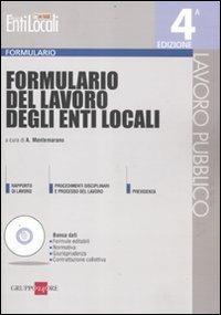 Formulario del lavoro degli enti locali. Con CD-ROM  - Libro Il Sole 24 Ore 2012, I libri di Guida agli Enti locali | Libraccio.it