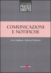 Comunicazioni e notifiche - Lina Avigliano, Patrizia Felcioloni - Libro Il Sole 24 Ore 2016, Sistema pratico diritto | Libraccio.it