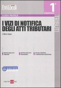 I vizi di notifica degli atti tributari - Maria Suppa - Libro Il Sole 24 Ore 2011, Enti locali | Libraccio.it