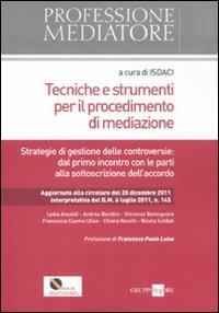 Tecniche e strumenti per il procedimento di mediazione  - Libro Il Sole 24 Ore 2012, Professione mediatore | Libraccio.it