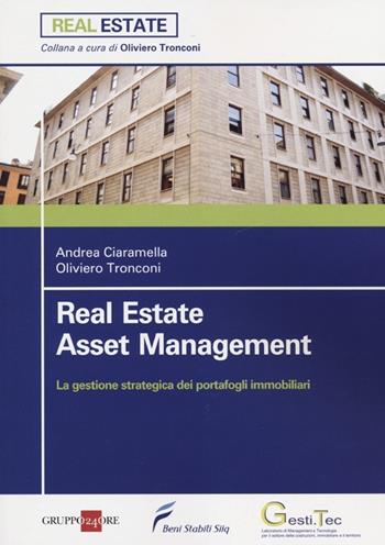 Asset management. La gestione strategica dei portafogli immobiliari - Andrea Ciaramella, Oliviero Tronconi - Libro Il Sole 24 Ore 2012, Real Estate | Libraccio.it