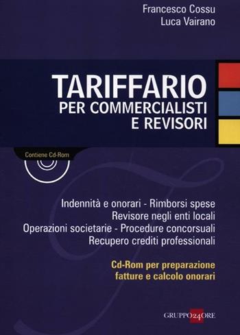 Tariffario per commercialisti e revisori. Con CD-ROM - Francesco Cossu, Luca Vairano - Libro Il Sole 24 Ore 2012 | Libraccio.it