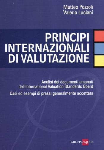 Principi internazionali di valutazione - Matteo Pozzoli, Valerio Luciani - Libro Il Sole 24 Ore 2012 | Libraccio.it
