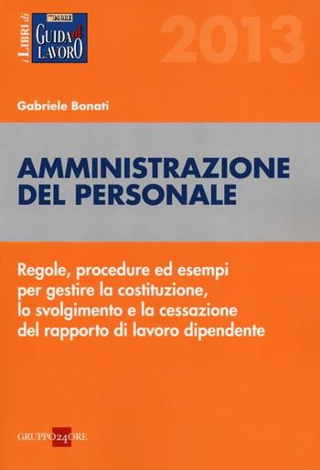 Amministrazione del personale -  Gabriele Bonati - Libro Il Sole 24 Ore 2013, I libri di Guida al Lavoro | Libraccio.it
