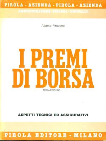 I premi di borsa - Alberto Pirovano - Libro Il Sole 24 Ore 1988, Mercato mobiliare | Libraccio.it