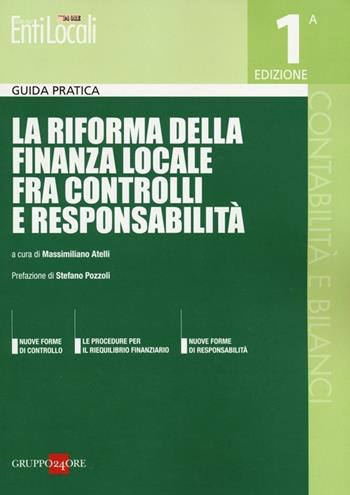 La riforma della finanza locale fra controlli e responsabilità  - Libro Il Sole 24 Ore 2013, I libri di Guida agli Enti locali | Libraccio.it