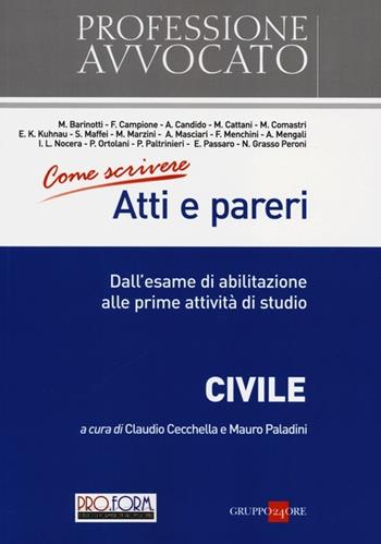 Come scrivere atti e pareri. Dall'esame di abilitazione alle prime attività di studio. Civile  - Libro Il Sole 24 Ore 2013, Professione avvocato | Libraccio.it