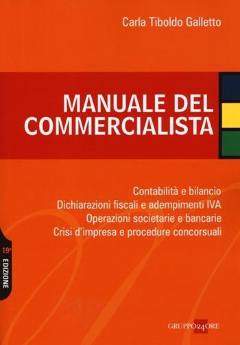 Manuale del commercialista - Carla Tiboldo Galletto - Libro Il Sole 24 Ore 2013 | Libraccio.it