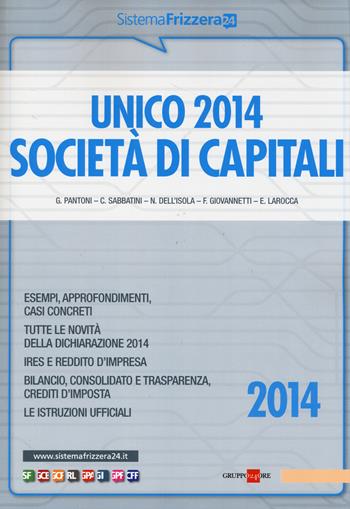 Unico 2014. Società di capitali  - Libro Il Sole 24 Ore 2014, Sistema Frizzera | Libraccio.it