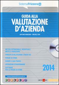 Guida alla valutazione d'azienda. Con CD-ROM - Giacomo Manzana, Michele Iori - Libro Il Sole 24 Ore 2017, Sistema Frizzera | Libraccio.it