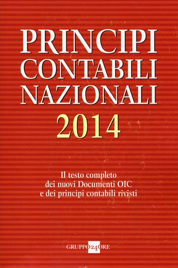 Principi contabili nazionali 2014. Il testo completo dei nuovi documenti Oic e dei principi contabili rivisti  - Libro Il Sole 24 Ore 2014 | Libraccio.it