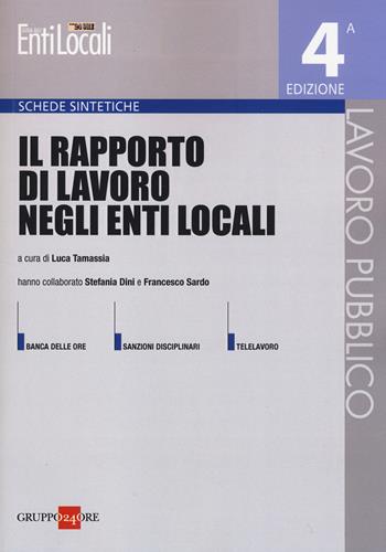 Il rapporto di lavoro negli enti locali. Schede sintetiche  - Libro Il Sole 24 Ore 2014, I libri di Guida agli Enti locali | Libraccio.it