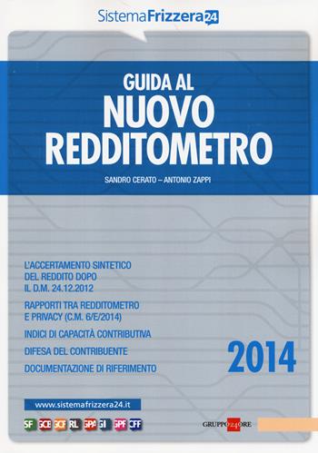 Guida al nuovo redditometro - Sandro Cerato, Antonio Zappi - Libro Il Sole 24 Ore 2014, Sistema Frizzera | Libraccio.it