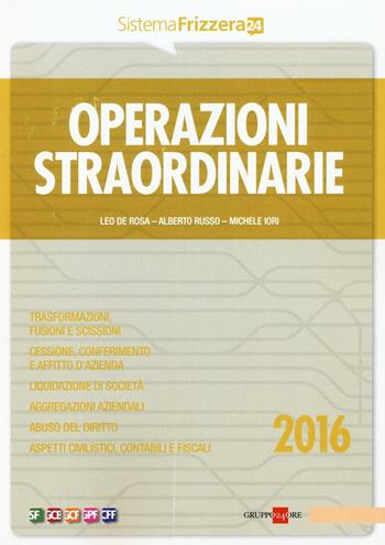 Operazioni straordinarie - Leo De Rosa, Alberto Russo, Michele Iori - Libro Il Sole 24 Ore 2016, Sistema Frizzera | Libraccio.it