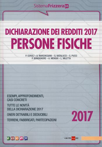 Dichiarazione dei redditi 2017. Persone fisiche  - Libro Il Sole 24 Ore 2017, Sistema Frizzera | Libraccio.it