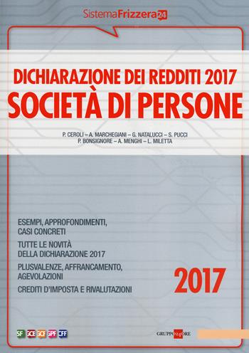 Dichiarazione dei redditi 2017. Società di persone  - Libro Il Sole 24 Ore 2017, Sistema Frizzera | Libraccio.it