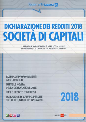 Dichiarazione dei redditi 2018. Società di capitali  - Libro Il Sole 24 Ore 2018, Sistema Frizzera | Libraccio.it