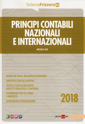 Principi contabili nazionali e internazionali - Michele Iori - Libro Il Sole 24 Ore 2018, Sistema Frizzera | Libraccio.it