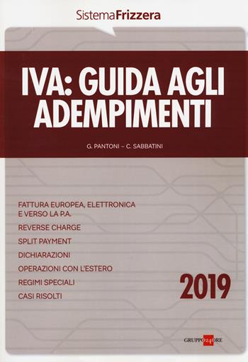 Iva. Guida agli adempimenti 2019 - Gioacchino Pantoni, Claudio Sabbatini - Libro Il Sole 24 Ore 2018, Sistema Frizzera | Libraccio.it