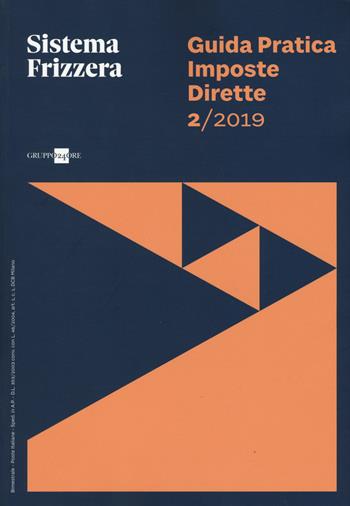 Guida pratica fiscale. Imposte dirette 2019. Vol. 2  - Libro Il Sole 24 Ore 2019, Sistema Frizzera | Libraccio.it