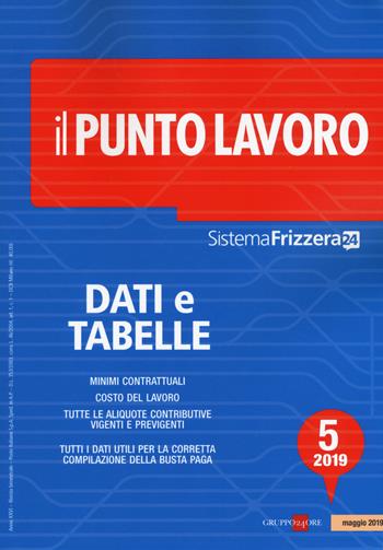 Il punto lavoro (2019). Vol. 5: Dati e tabelle.  - Libro Il Sole 24 Ore 2019, Sistema Frizzera | Libraccio.it