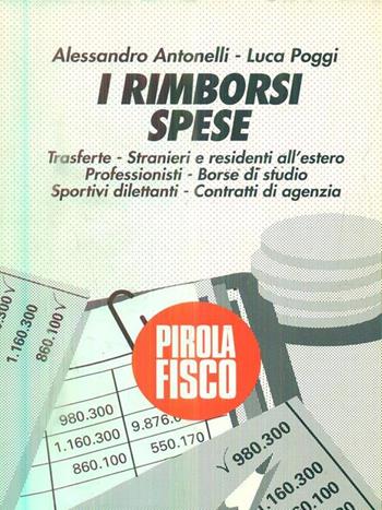 I rimborsi spese - Alessandro Antonelli, Luca Poggi - Libro Il Sole 24 Ore Norme & Tributi 1997, Fisco | Libraccio.it