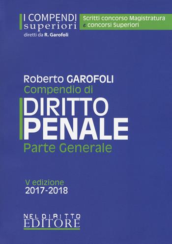 Compendio di diritto penale. Parte generale. per accesso online - Roberto Garofoli - Libro Neldiritto Editore 2017, I compendi superiori | Libraccio.it