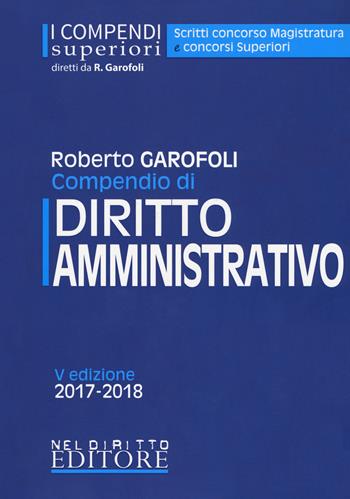 Compendio di diritto amministrativo - Roberto Garofoli - Libro Neldiritto Editore 2017, I compendi superiori | Libraccio.it