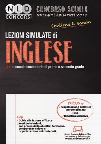 Concorso scuola docenti abilitati 2018. Lezioni simulate di inglese per la scuola secondaria di primo e secondo grado. Con Contenuto digitale per download e accesso online  - Libro Neldiritto Editore 2018, Concorso scuola | Libraccio.it