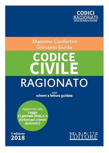 Codice civile ragionato - Massimo Confortini, Giovanni Guida - Libro Neldiritto Editore 2018, Codici ragionati | Libraccio.it